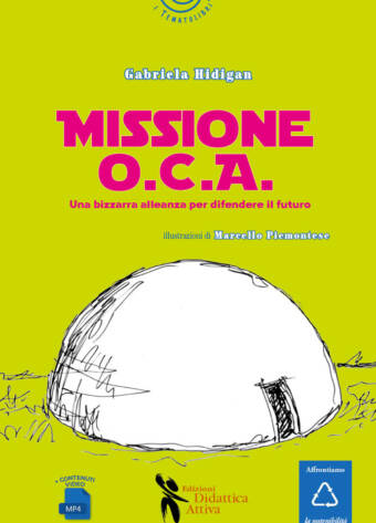 "MISSIONE O.C.A." Una bizzarra alleanza per difendere il futuro di Gabriela Hidigan