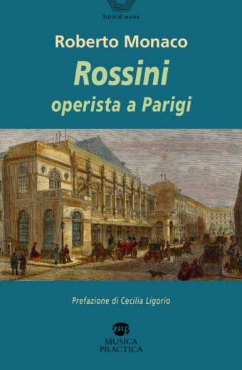 "Rossini opertista a Parigi" di Roberto Monaco